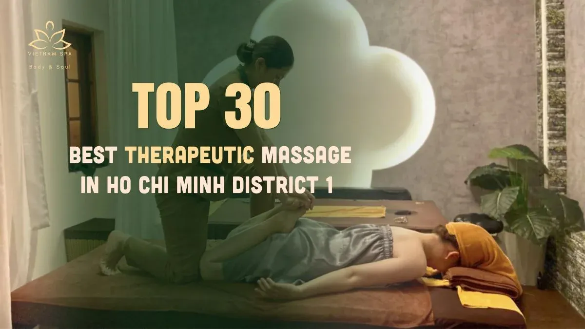 Best Therapeutic Massage in Ho Chi Minh District 1